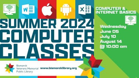 Summer 2024 Computer Classes: Computer & Internet Basics, June 5, July 10, August 14, 10:00 am.