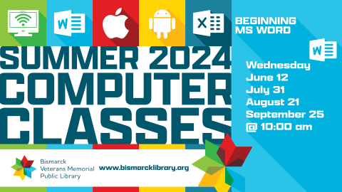 Summer 2024 Computer Classes: Beginning MS Word, June 12, July 31, August 21, 10:00 a.m.