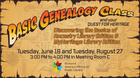 Join the Basic Genealogy Class at Bismarck Veterans Memorial Public Library on June 18 and August 27 from 3:00 PM to 4:00 PM. Discover the basics of Ancestry Library Edition and MyHeritage Library Edition. Registration is required through the Information Desk or by calling 701-355-1480.