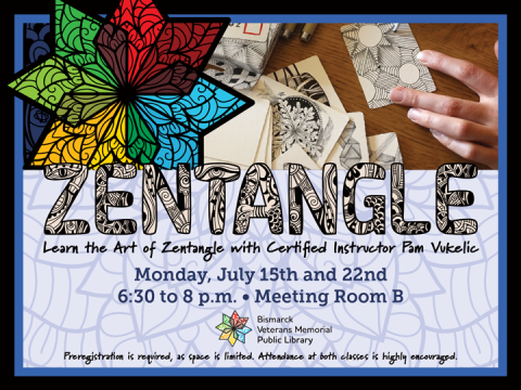 Event promotion for Zentangle classes at Bismarck Library, July 15 and 22, with Pam Vukelic. Preregistration required; attendance at both classes is encouraged.