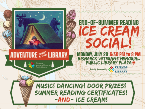 Join us for the End-of-Summer Reading Ice Cream Social on July 29 from 6:30 PM to 8 PM at the Bismarck Veterans Memorial Public Library Plaza. Enjoy music, dancing, door prizes, summer reading certificates, and ice cream!