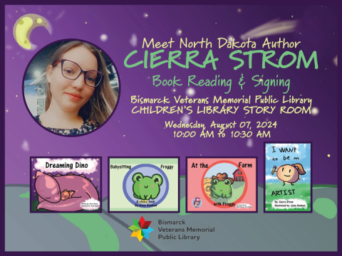 Author Cierra Strom will read and sign her children's books on August 7, 2024, from 10:00 to 10:30 AM at Bismarck Veterans Memorial Public Library. Perfect for kids ages 3-8 and their guardians.