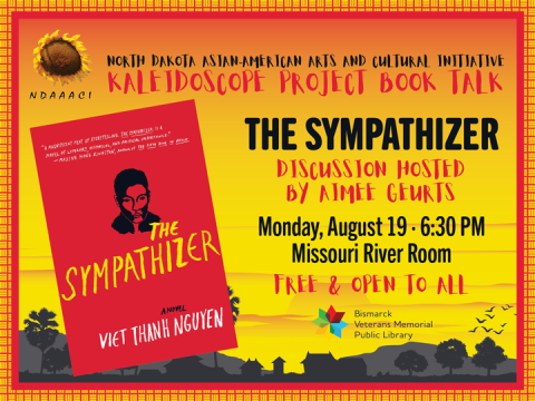 Bismarck Veterans Memorial Public Library presents "The Sympathizer" book talk hosted by the North Dakota Asian-American Arts and Cultural Initiative.