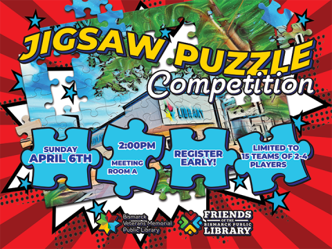 Jigsaw Puzzle Competition on April 6, 2025 at the Bismarck Veterans Memorial Public Library from 2:00PM to 4:00PM