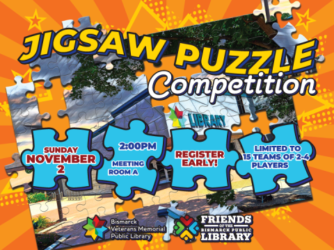 Jigsaw Puzzle Competition on November 2, 2025 at the Bismarck Veterans Memorial Public Library from 2:00PM to 4:00PM
